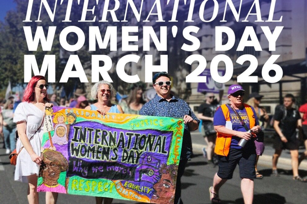 Promotional poster for the International Women’s Day March 2026 by SA Unions, showing people marching and holding a colourful banner that reads “International Women’s Day – Why we march.” Text includes event details: Saturday 7 March, Tarntanyangga/Victoria Square, 10:15am meet (10:30am start).
