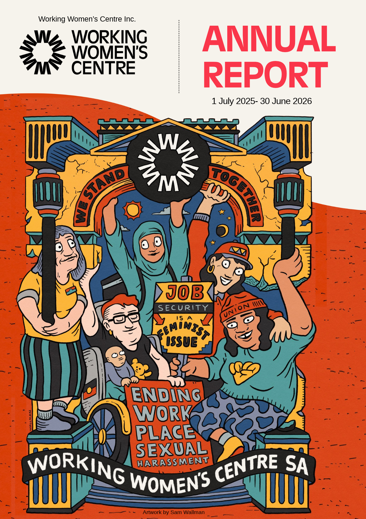 Cover of the Working Women’s Centre SA Annual Report 2025–26, featuring colourful artwork by Sam Wallman. The illustration depicts five diverse women standing together beneath an arch reading “We Stand Together”, holding signs advocating for job security and an end to workplace sexual harassment. The Working Women’s Centre SA logo appears at the top, alongside the report title and reporting period, 1 July 2025 to 30 June 2026.